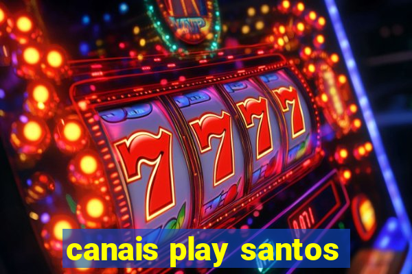 canais play santos